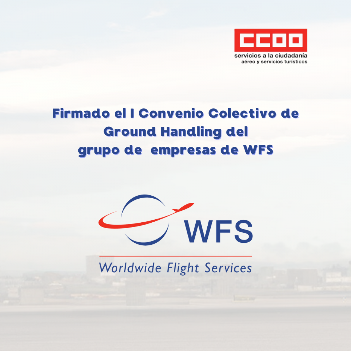 Firmado el I CC de Ground Handling del grupo de empresas de WFS