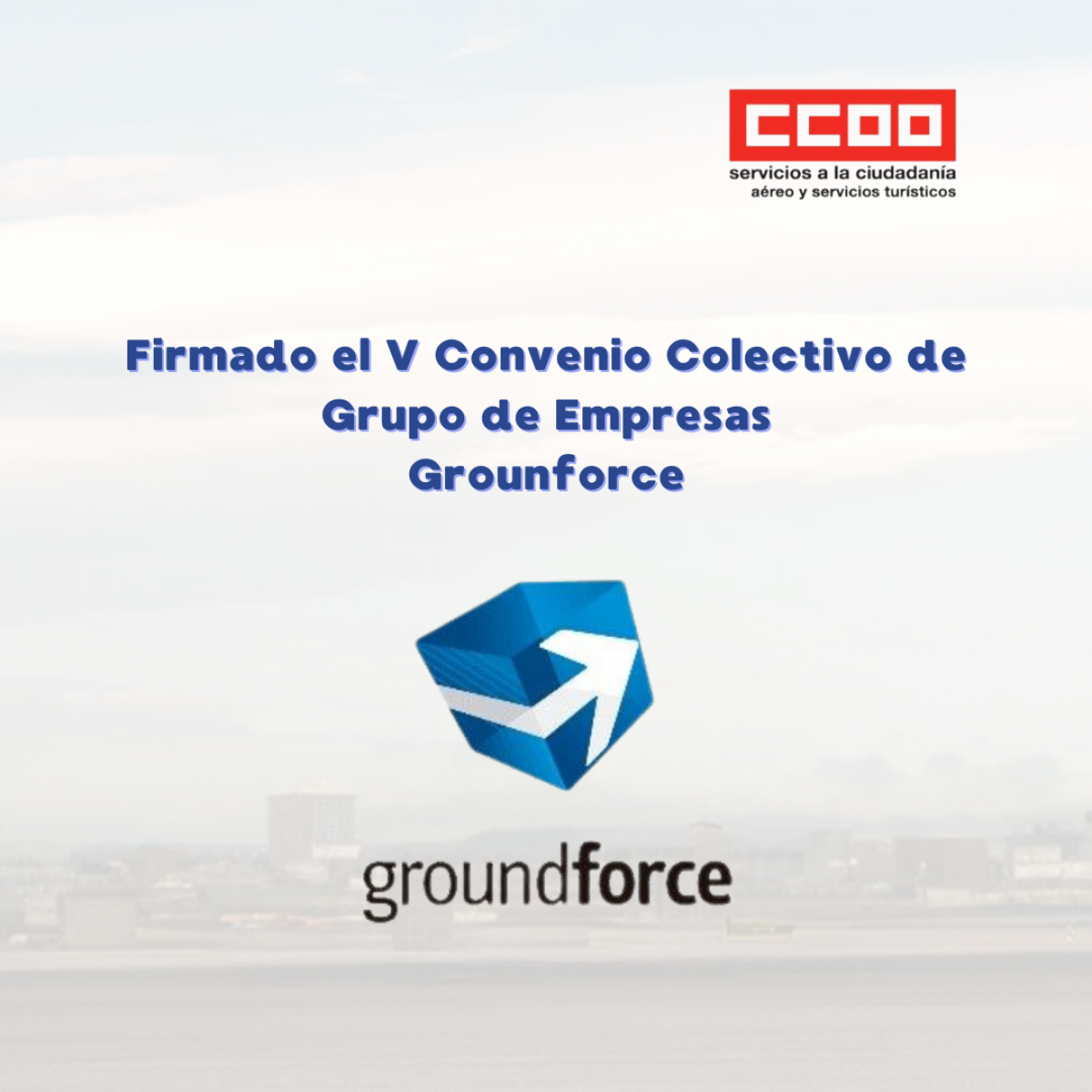 Firmado el V Convenio Colectivo del Grupo de Empresas Groundforce
